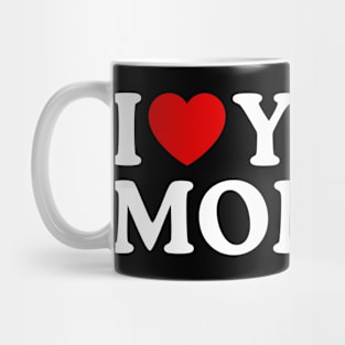 I LOVE YOUR MOMMY Mug